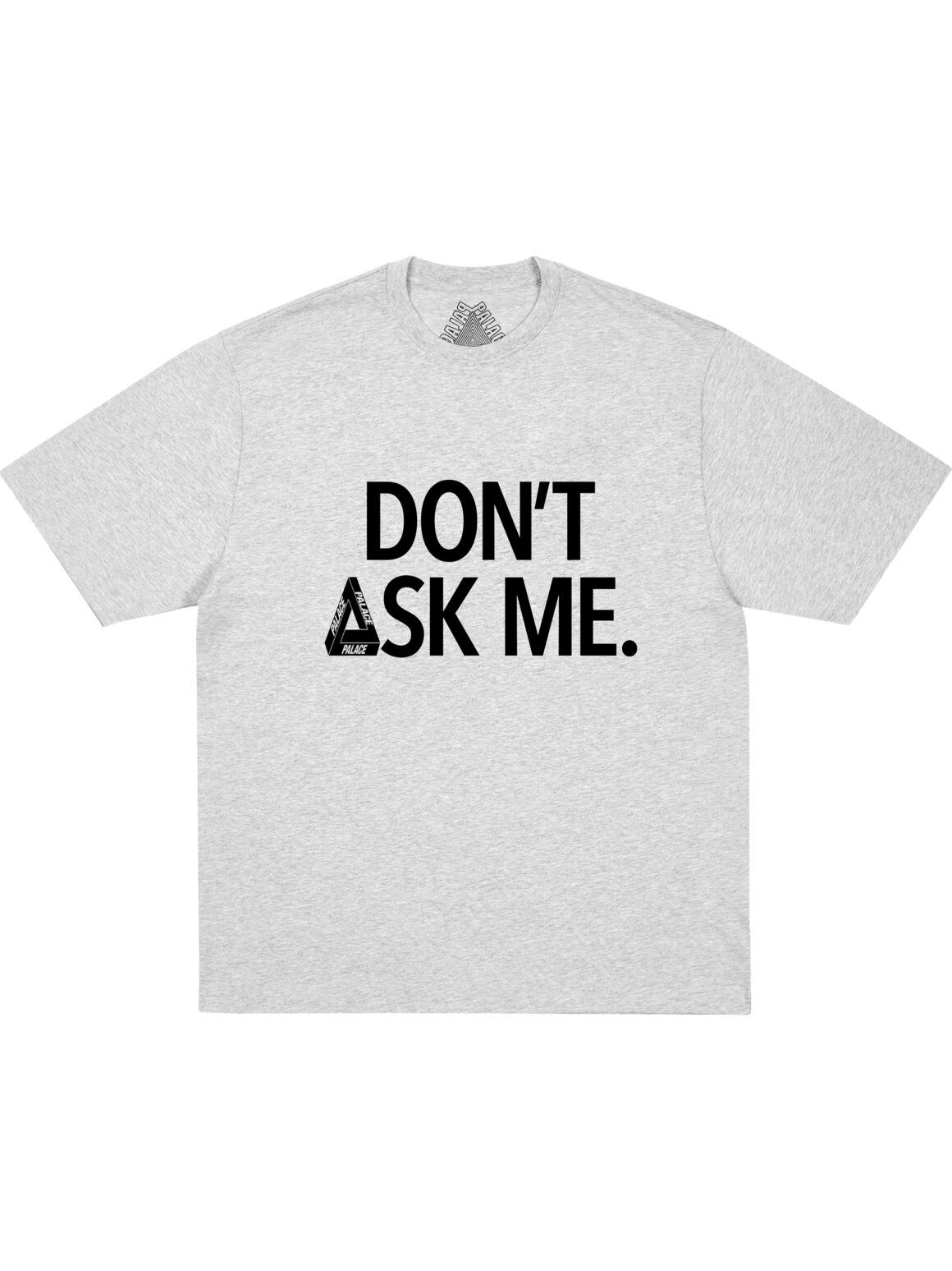Imagem de: Camiseta Palace Skateboards Don’t Ask Cinza Mescla